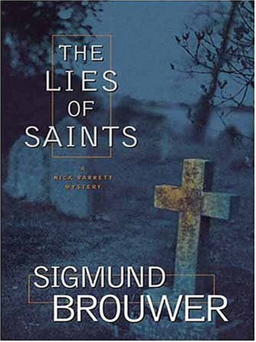 Title details for The Lies of Saints by Sigmund Brouwer - Available
